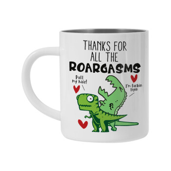 Thanks for all the ROARGASMS, Mug Stainless steel double wall 450ml