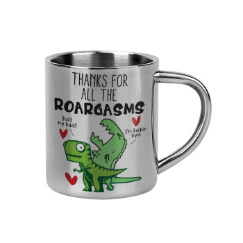 Thanks for all the ROARGASMS, Mug Stainless steel double wall 300ml