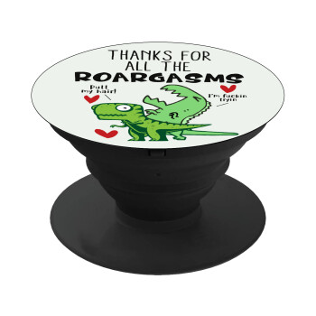 Thanks for all the ROARGASMS, Phone Holders Stand  Black Hand-held Mobile Phone Holder