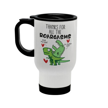 Thanks for all the ROARGASMS, Stainless steel travel mug with lid, double wall white 450ml