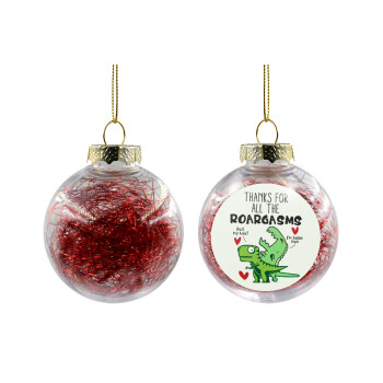 Thanks for all the ROARGASMS, Χριστουγεννιάτικη μπάλα δένδρου διάφανη με κόκκινο γέμισμα 8cm