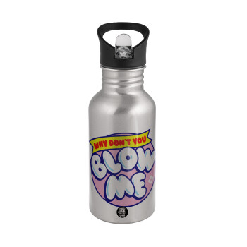Why Don't You Blow Me Funny, Water bottle Silver with straw, stainless steel 500ml