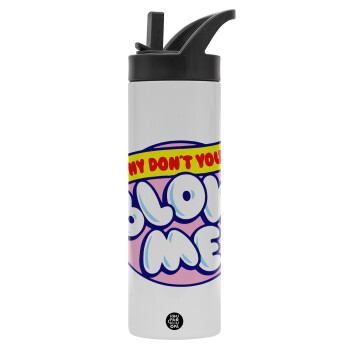 Why Don't You Blow Me Funny, Metallic thermos bottle with straw & handle, stainless steel (Stainless steel 304), double-walled, 600ml.