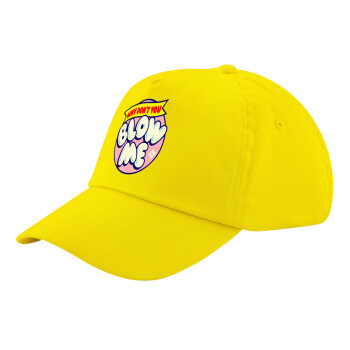 Why Don't You Blow Me Funny, Child's Baseball Cap, 100% Cotton Twill, Yellow (COTTON, CHILD, UNISEX, ONE SIZE)