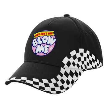 Why Don't You Blow Me Funny, Adult Ultimate BLACK RACING Cap, (100% COTTON DRILL, ADULT, UNISEX, ONE SIZE)