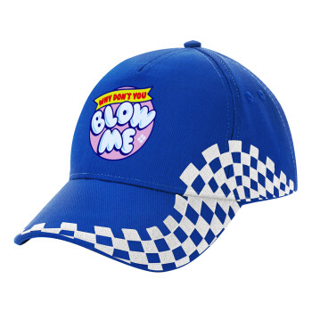 Why Don't You Blow Me Funny, Adult Ultimate BLUE RACING Cap, (100% COTTON DRILL, ADULT, UNISEX, ONE SIZE)