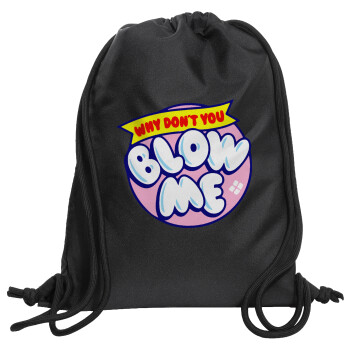 Why Don't You Blow Me Funny, Backpack pouch GYMBAG Black, with pocket (40x48cm) & thick cords