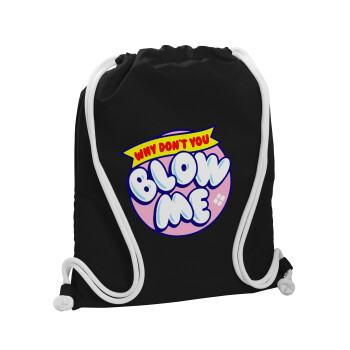 Why Don't You Blow Me Funny, Backpack pouch GYMBAG Black, with pocket (40x48cm) & thick white cords