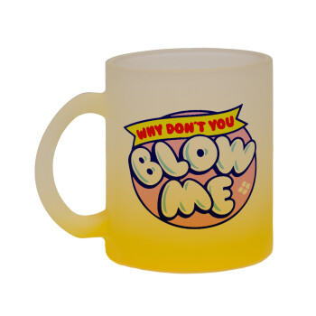 Why Don't You Blow Me Funny, Κούπα γυάλινη δίχρωμη με βάση το κίτρινο ματ, 330ml