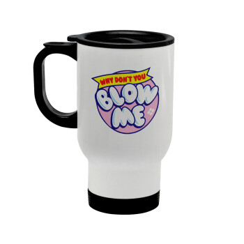 Why Don't You Blow Me Funny, Stainless steel travel mug with lid, double wall white 450ml