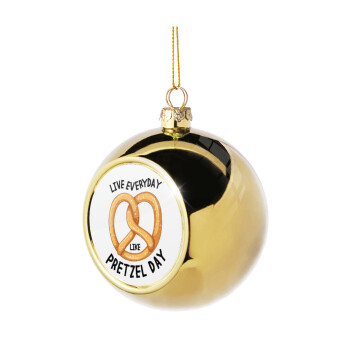 The office, Live every day like pretzel day, Golden Christmas tree ball ornament 8cm