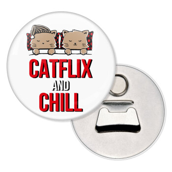 Catflix and Chill, Μαγνητάκι και ανοιχτήρι μπύρας στρογγυλό διάστασης 5,9cm