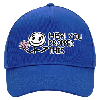 Hey! You dropped this, Ultimate Adult Hat BLUE, (100% COTTON DRILL, ADULT, UNISEX, ONE SIZE)