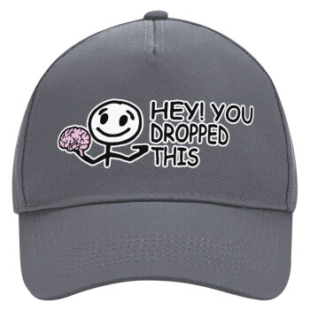 Hey! You dropped this, Ultimate Adult Hat Grey, (100% COTTON DRILL, ADULT, UNISEX, ONE SIZE)