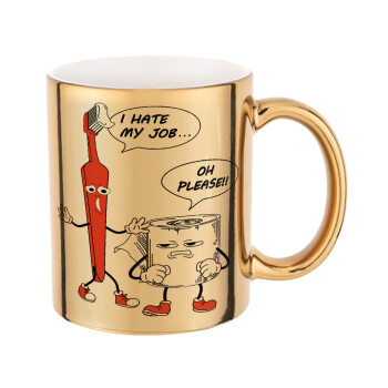 I hate my job, Mug ceramic, gold mirror, 330ml