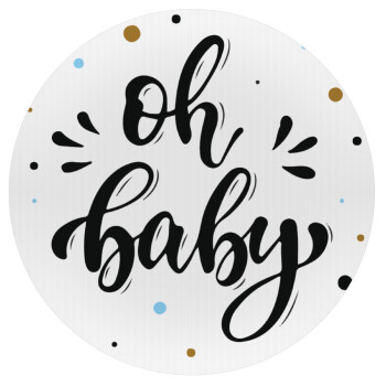 Oh baby, Mousepad Στρογγυλό 20cm