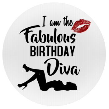 I am the fabulous Birthday Diva, Mousepad Round 20cm