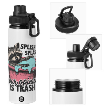 Splish splash your opinion is trash, Metal water bottle with safety cap, aluminum 850ml