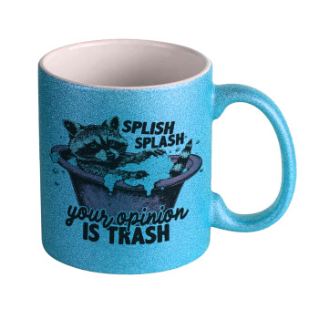 Splish splash your opinion is trash, Κούπα Σιέλ Glitter που γυαλίζει, κεραμική, 330ml