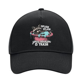 Splish splash your opinion is trash, Adult Ultimate Hat BLACK, (100% COTTON DRILL, ADULT, UNISEX, ONE SIZE)