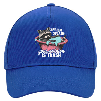 Splish splash your opinion is trash, Ultimate Adult Hat BLUE, (100% COTTON DRILL, ADULT, UNISEX, ONE SIZE)