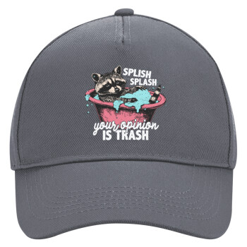 Splish splash your opinion is trash, Ultimate Adult Hat Grey, (100% COTTON DRILL, ADULT, UNISEX, ONE SIZE)