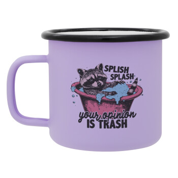 Splish splash your opinion is trash, Κούπα Μεταλλική εμαγιέ ΜΑΤ Light Pastel Purple 360ml