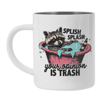 Splish splash your opinion is trash, Mug Stainless steel double wall 300ml