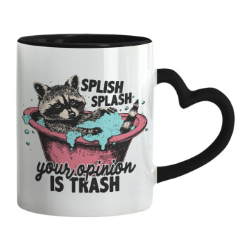 Splish splash your opinion is trash, Mug heart black handle, ceramic, 330ml