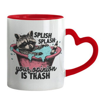 Splish splash your opinion is trash, Mug heart red handle, ceramic, 330ml
