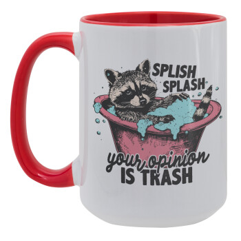 Splish splash your opinion is trash, Κούπα Mega 15oz, κεραμική Κόκκινη, 450ml