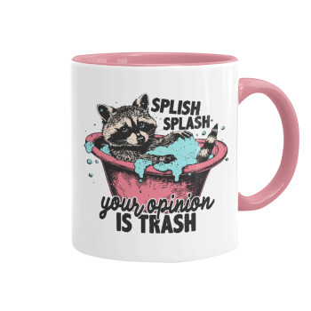 Splish splash your opinion is trash, Κούπα χρωματιστή ροζ, κεραμική, 330ml
