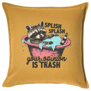 Splish splash your opinion is trash, Sofa cushion YELLOW 50x50cm includes filling