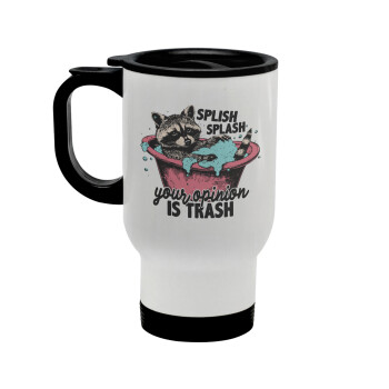 Splish splash your opinion is trash, Stainless steel travel mug with lid, double wall white 450ml