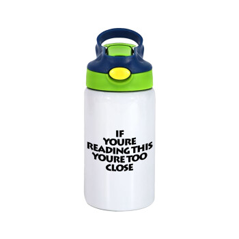 IF YOURE READING THIS YOURE TOO CLOSE, Children's hot water bottle, stainless steel, with safety straw, green, blue (350ml)