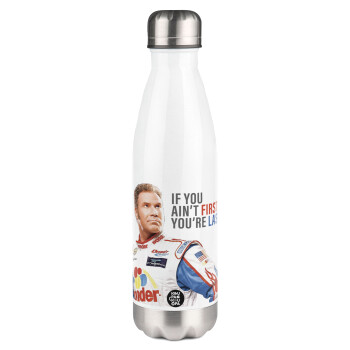 If You Ain't First You're Last Ricky Bobby, Talladega Nights, Metal mug thermos White (Stainless steel), double wall, 500ml