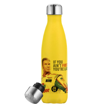 If You Ain't First You're Last Ricky Bobby, Talladega Nights, Yellow Stainless Steel Metallic Thermos, double-walled, 500ml