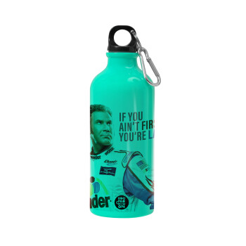 If You Ain't First You're Last Ricky Bobby, Talladega Nights, Water bottle 600ml