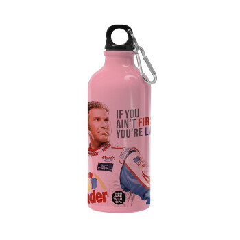 If You Ain't First You're Last Ricky Bobby, Talladega Nights, Water bottle 600ml