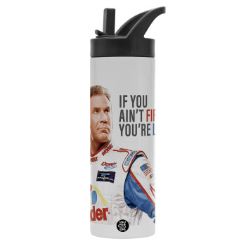 If You Ain't First You're Last Ricky Bobby, Talladega Nights, Metallic thermos bottle with straw & handle, stainless steel (Stainless steel 304), double-walled, 600ml.