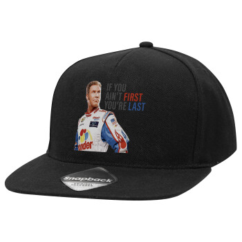 If You Ain't First You're Last Ricky Bobby, Talladega Nights, Adult Flat Snapback Hat Black, (100% COTTON TWILL, ADULT, UNISEX, ONE SIZE)