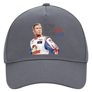 If You Ain't First You're Last Ricky Bobby, Talladega Nights, Ultimate Adult Hat Grey, (100% COTTON DRILL, ADULT, UNISEX, ONE SIZE)