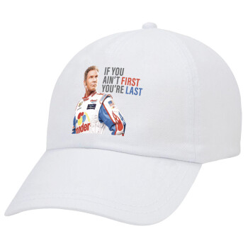 If You Ain't First You're Last Ricky Bobby, Talladega Nights, Καπέλο Ενηλίκων Baseball Λευκό 5-φύλλο (POLYESTER, ΕΝΗΛΙΚΩΝ, UNISEX, ONE SIZE)