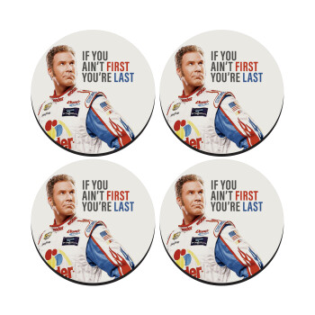 If You Ain't First You're Last Ricky Bobby, Talladega Nights, SET of 4 round wooden coasters (9cm)