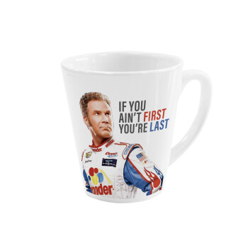 If You Ain't First You're Last Ricky Bobby, Talladega Nights, Κούπα κωνική Latte Λευκή, κεραμική, 300ml