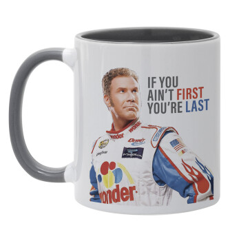 If You Ain't First You're Last Ricky Bobby, Talladega Nights, Mug colored grey, ceramic, 330ml