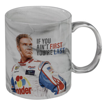 If You Ain't First You're Last Ricky Bobby, Talladega Nights, Κούπα κεραμική, marble style (μάρμαρο), 330ml