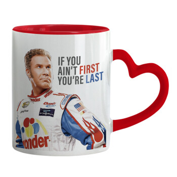 If You Ain't First You're Last Ricky Bobby, Talladega Nights, Mug heart red handle, ceramic, 330ml