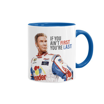 If You Ain't First You're Last Ricky Bobby, Talladega Nights, Mug colored blue, ceramic, 330ml