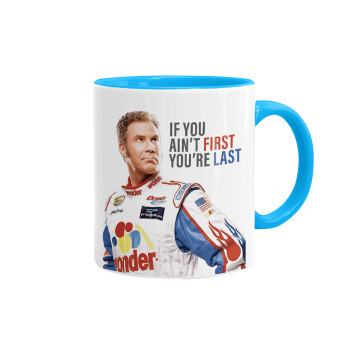 If You Ain't First You're Last Ricky Bobby, Talladega Nights, Mug colored light blue, ceramic, 330ml